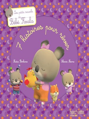 cover image of Les petits recueils de Bébé Koala--7 histoires pour rêver